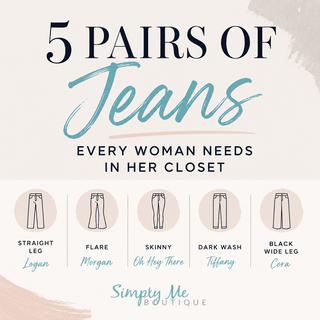 5 Pairs of Jeans Every Woman Needs in Her Closet - Simply Me Boutique